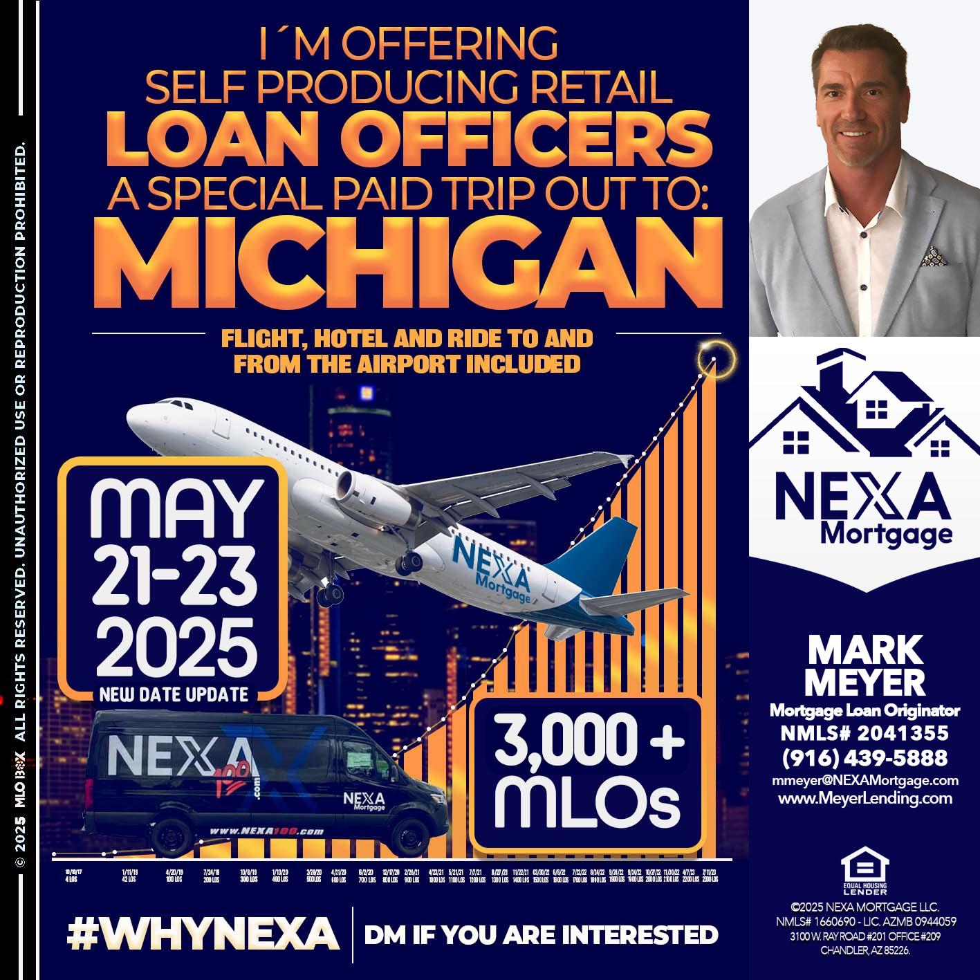 MICHIGAN TRIP (DATE UPDATE? - Mark Meyer -Mortgage Loan Originator