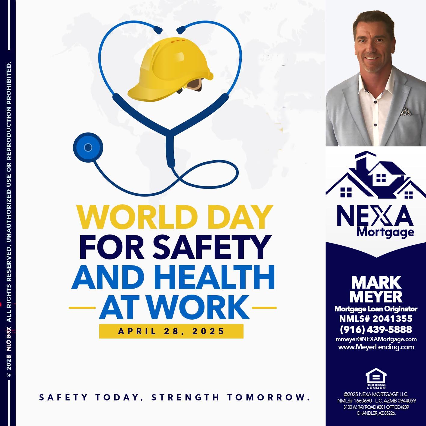 WORLD DAY SAFETY AND HEALTH - Mark Meyer -Mortgage Loan Originator