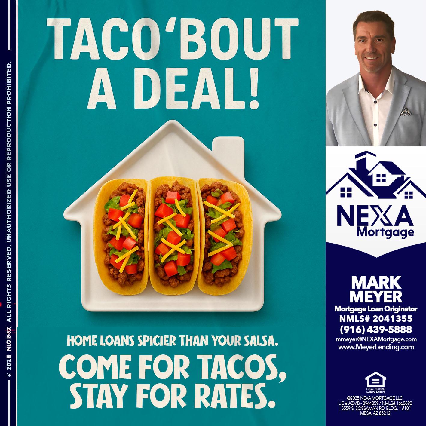 TACO BOUT A DEAL - Mark Meyer -Mortgage Loan Originator