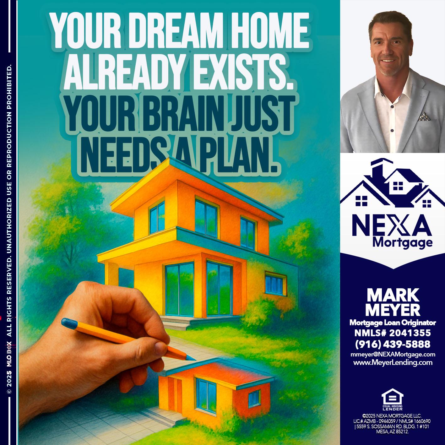 YOUR DREAM HOME - Mark Meyer -Mortgage Loan Originator