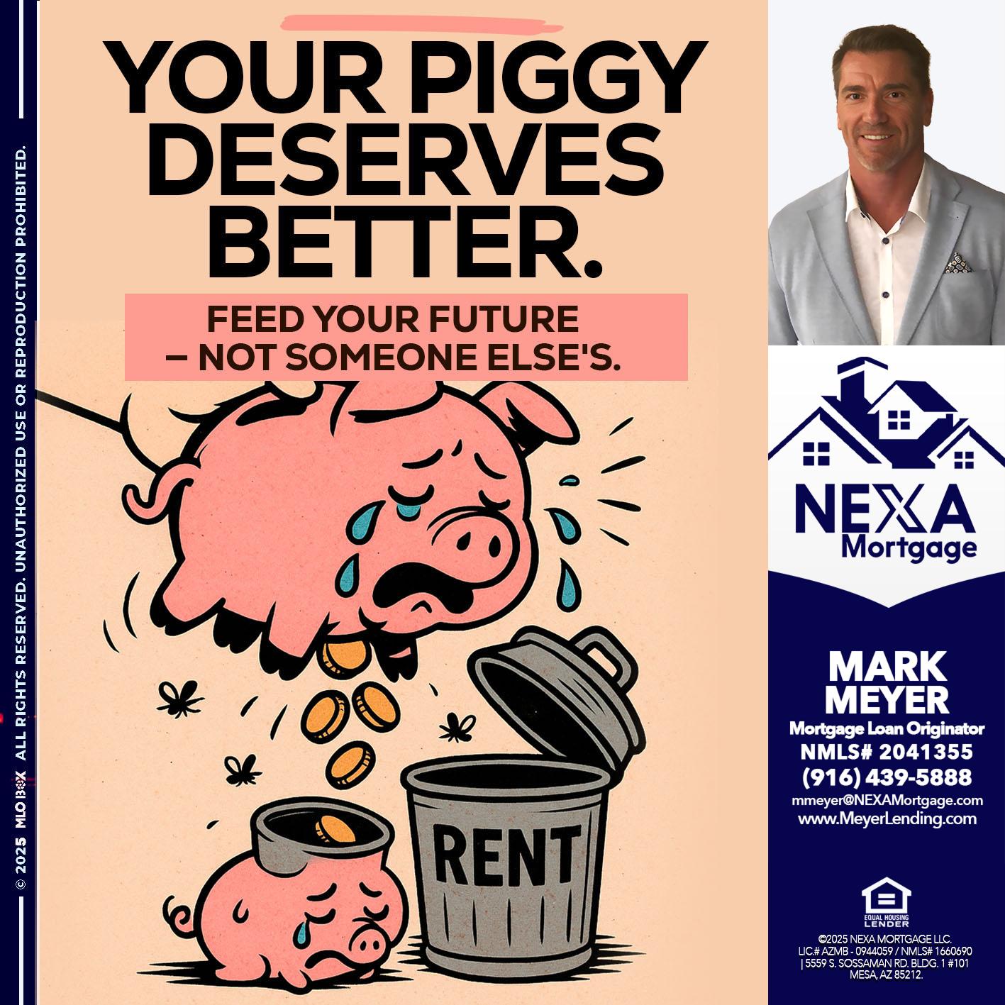 YOUR PIGGY - Mark Meyer -Mortgage Loan Originator