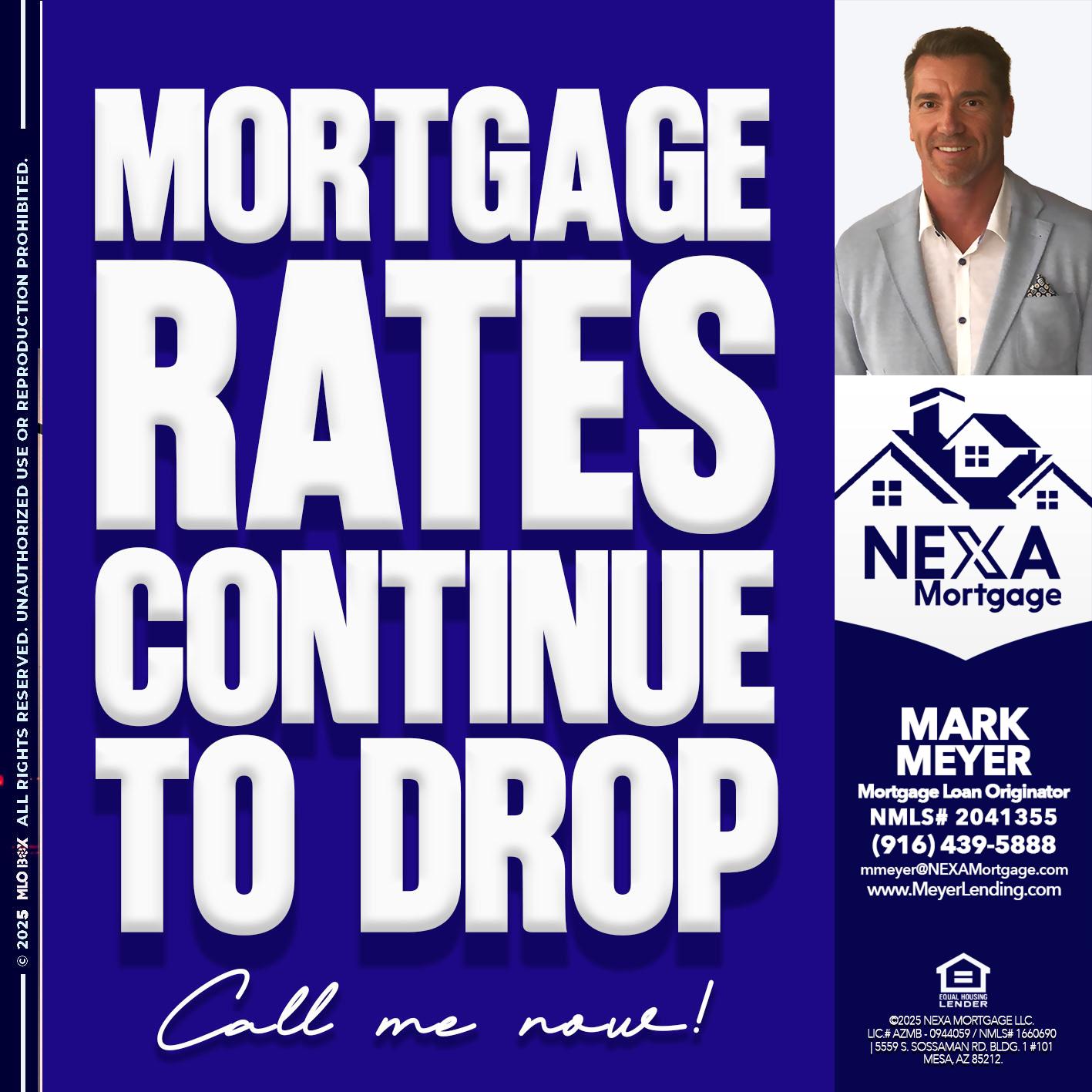 MORTGAGE RATES ARE DROP - Mark Meyer -Mortgage Loan Originator