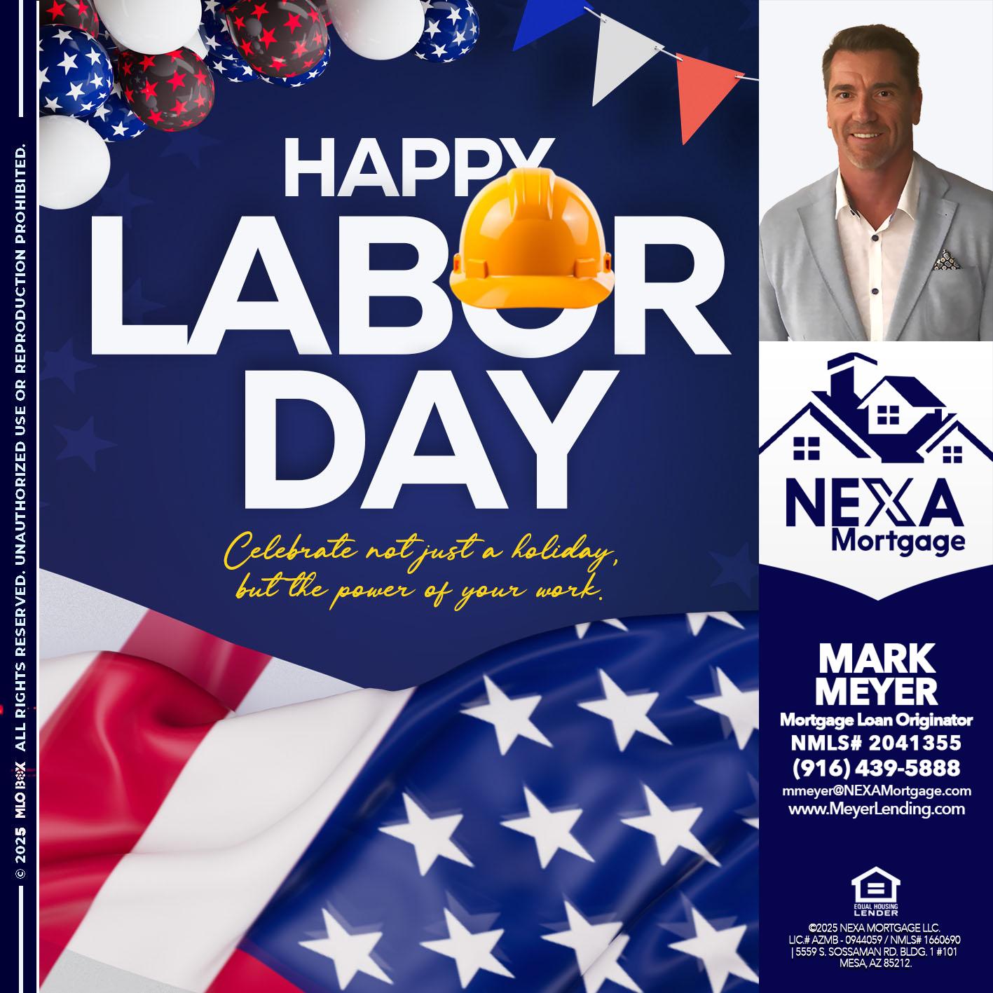 HAPPY LABOR DAY - Mark Meyer -Mortgage Loan Originator
