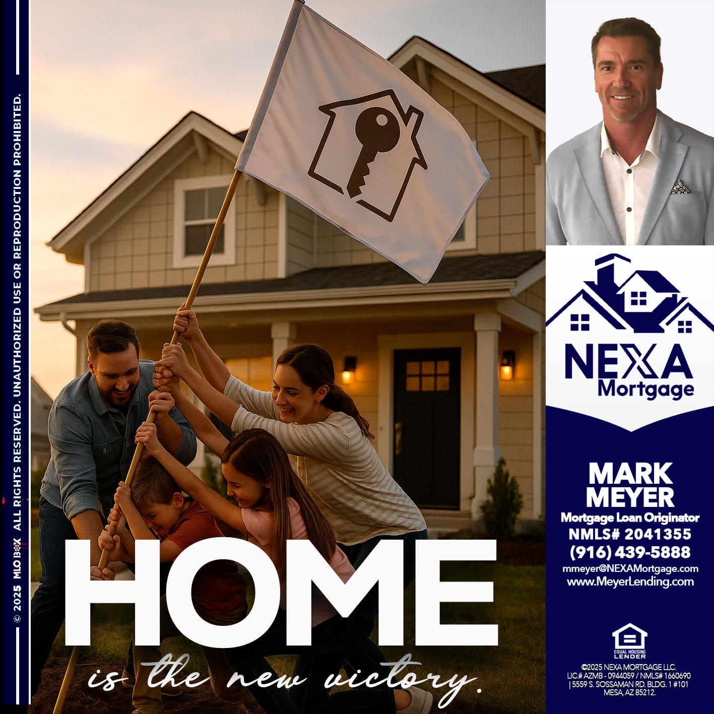 HOME IS - Mark Meyer -Mortgage Loan Originator