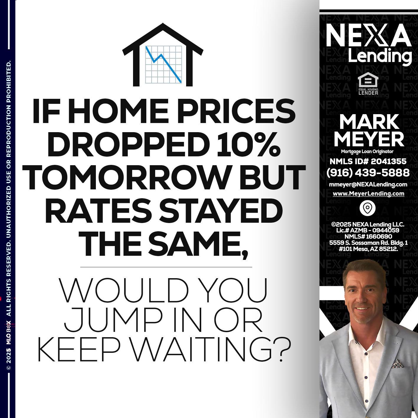 IF HOME PRICES - Mark Meyer -Mortgage Loan Originator