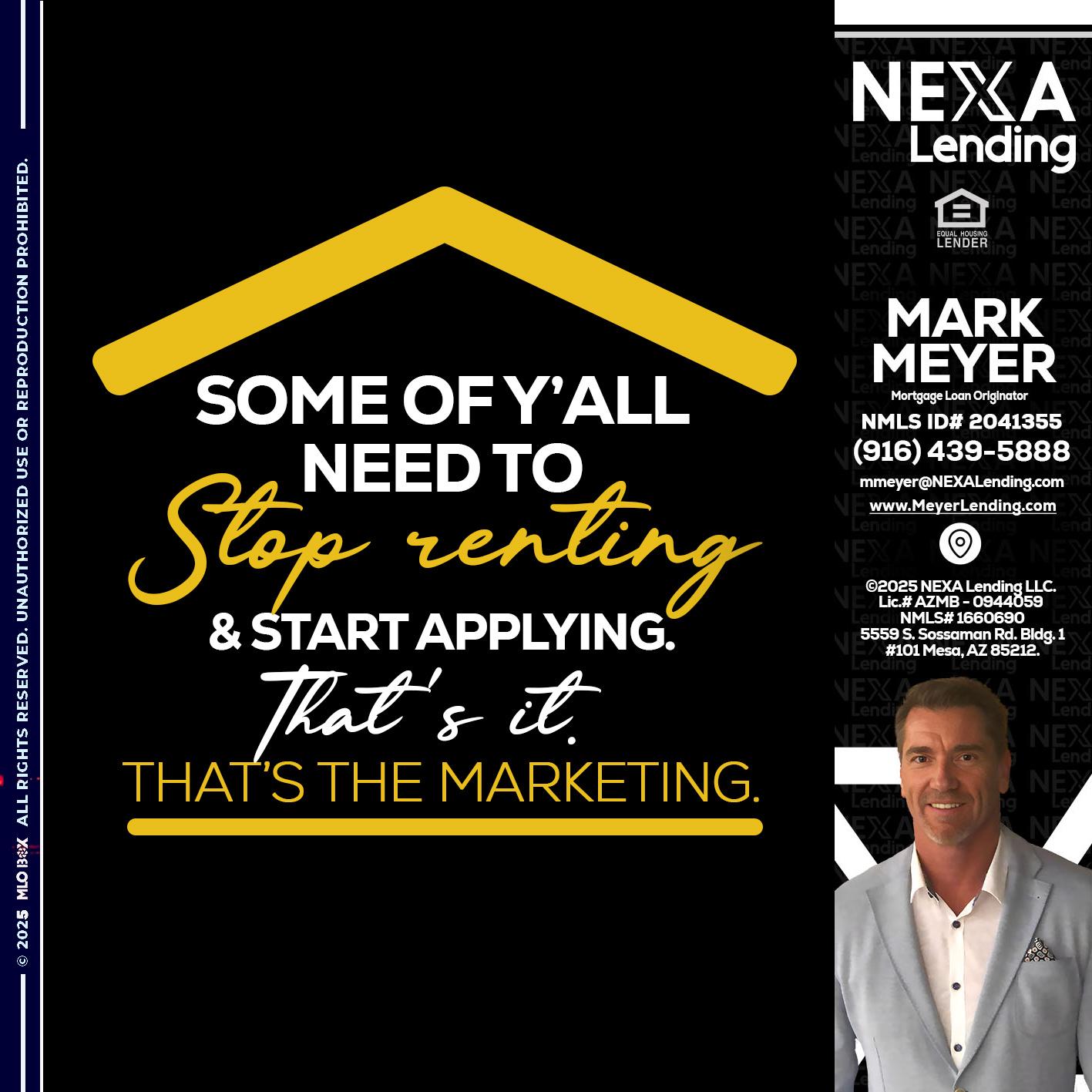 some of you - Mark Meyer -Mortgage Loan Originator