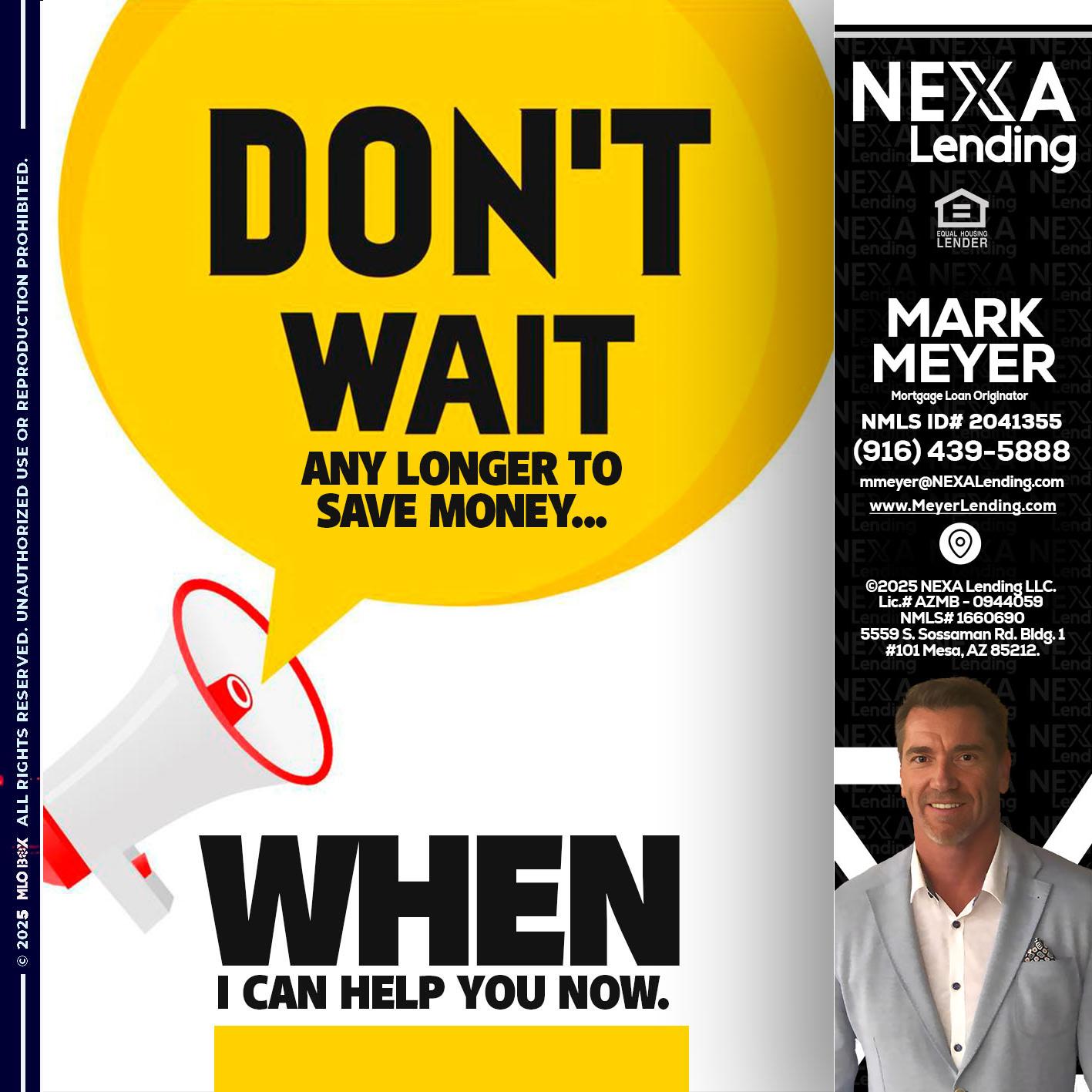 DONT WAIT - Mark Meyer -Mortgage Loan Originator