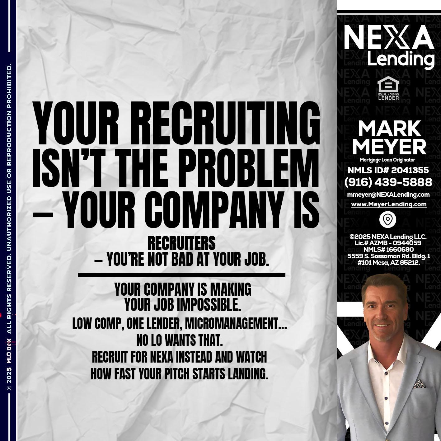 YOUR RECRUITING - Mark Meyer -Mortgage Loan Originator
