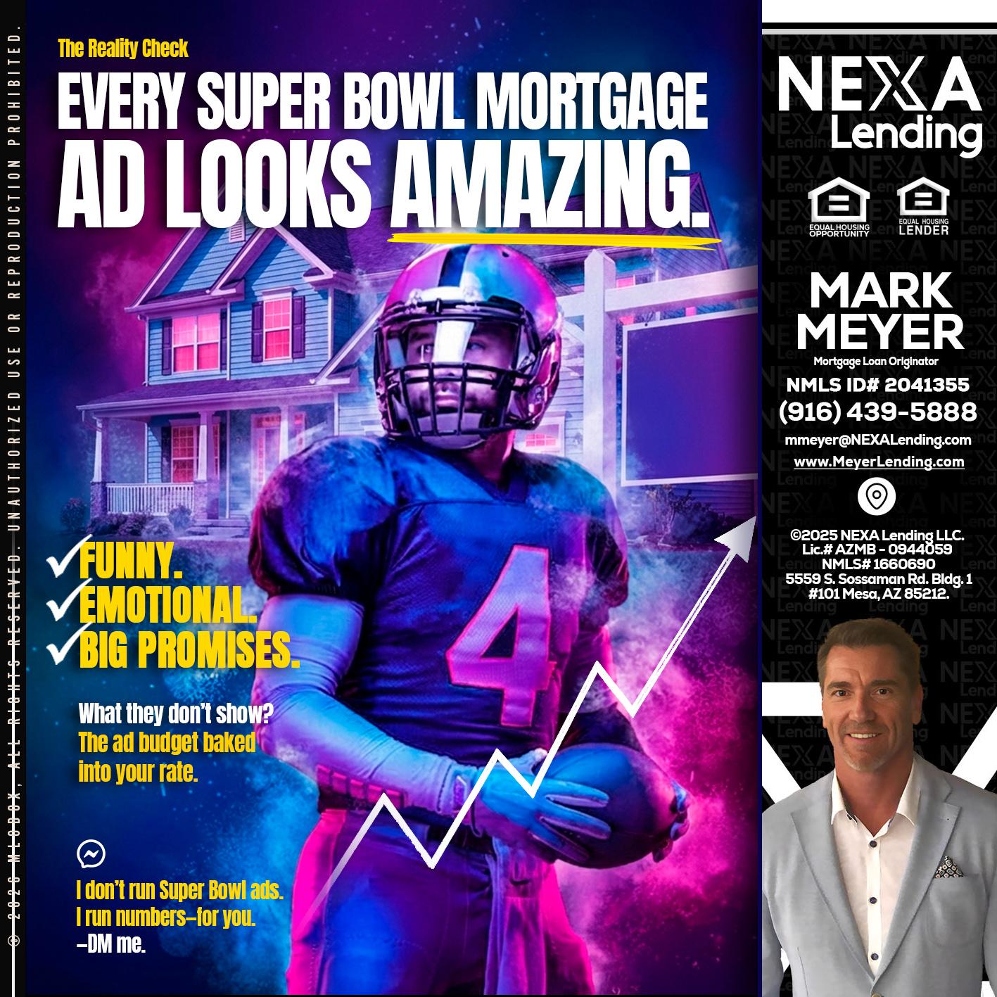 every Super Bowl - Mark Meyer -Mortgage Loan Originator