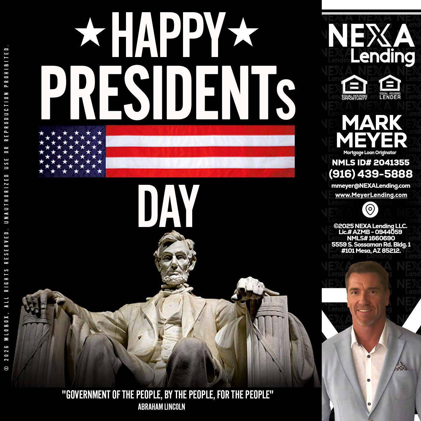 happy presidents day - Mark Meyer -Mortgage Loan Originator