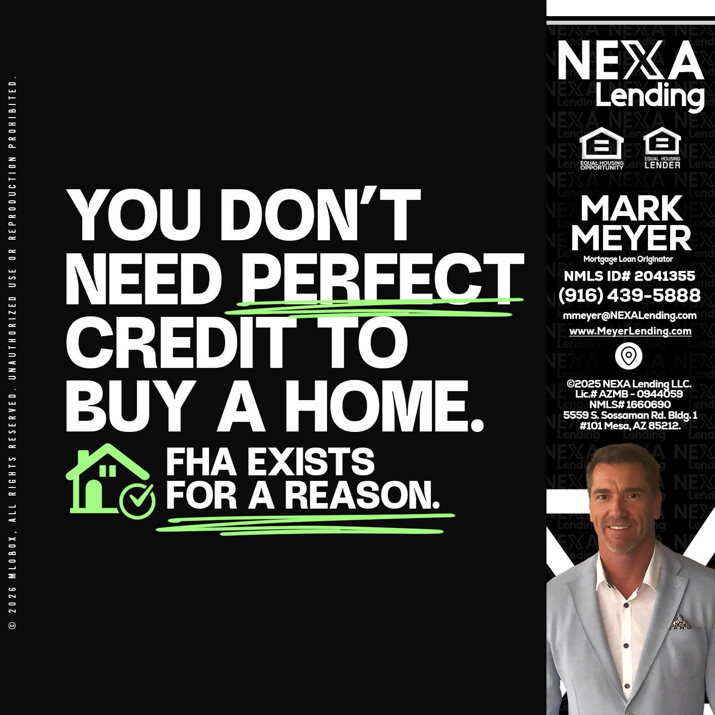 you don't need - Mark Meyer -Mortgage Loan Originator