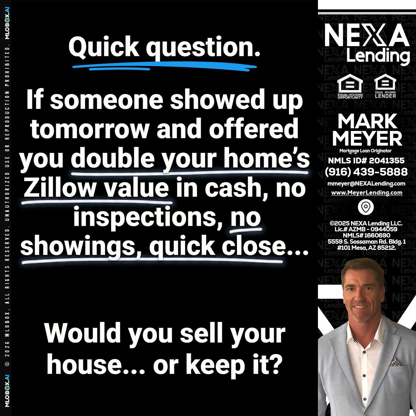 QUICK QUESTION - Mark Meyer -Mortgage Loan Originator