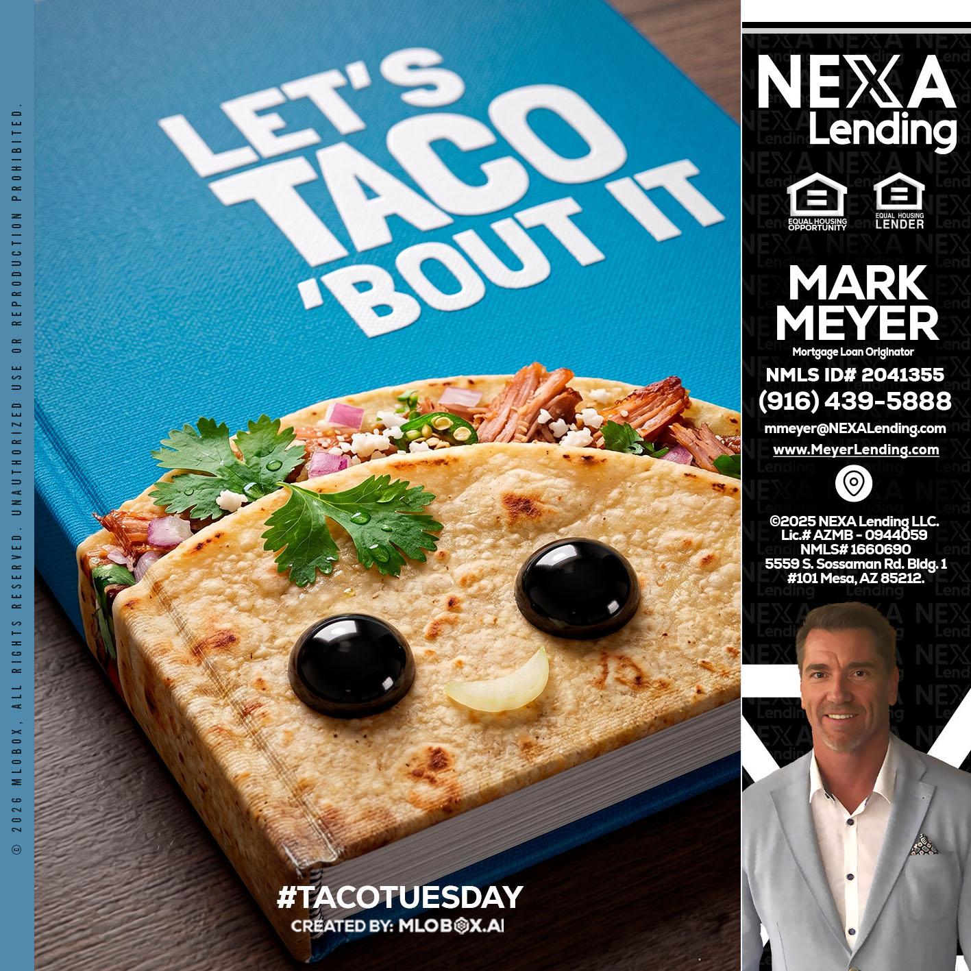 LETS TACO ABOUT IT - Mark Meyer -Mortgage Loan Originator