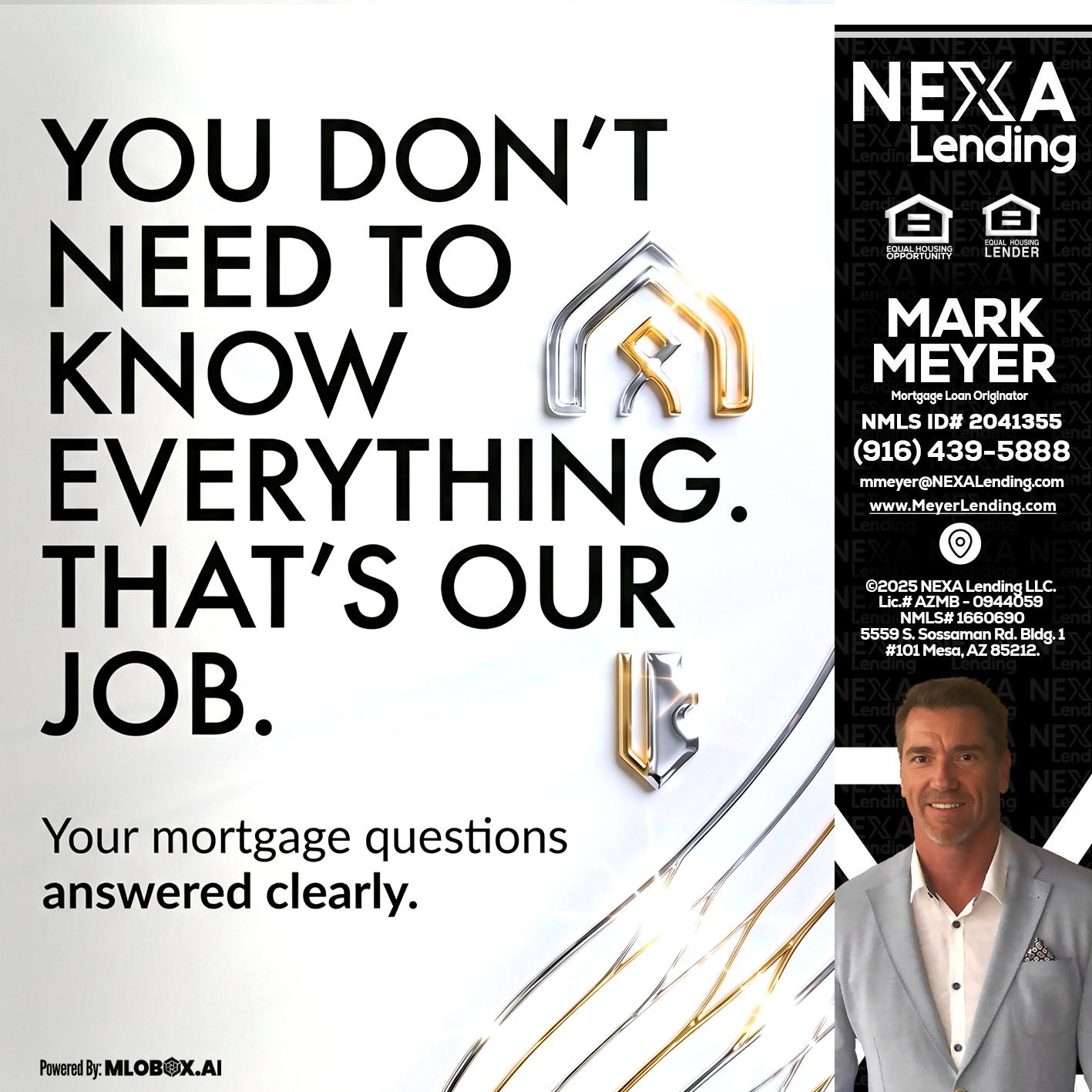 THAT IS OUR JOB - Mark Meyer -Mortgage Loan Originator
