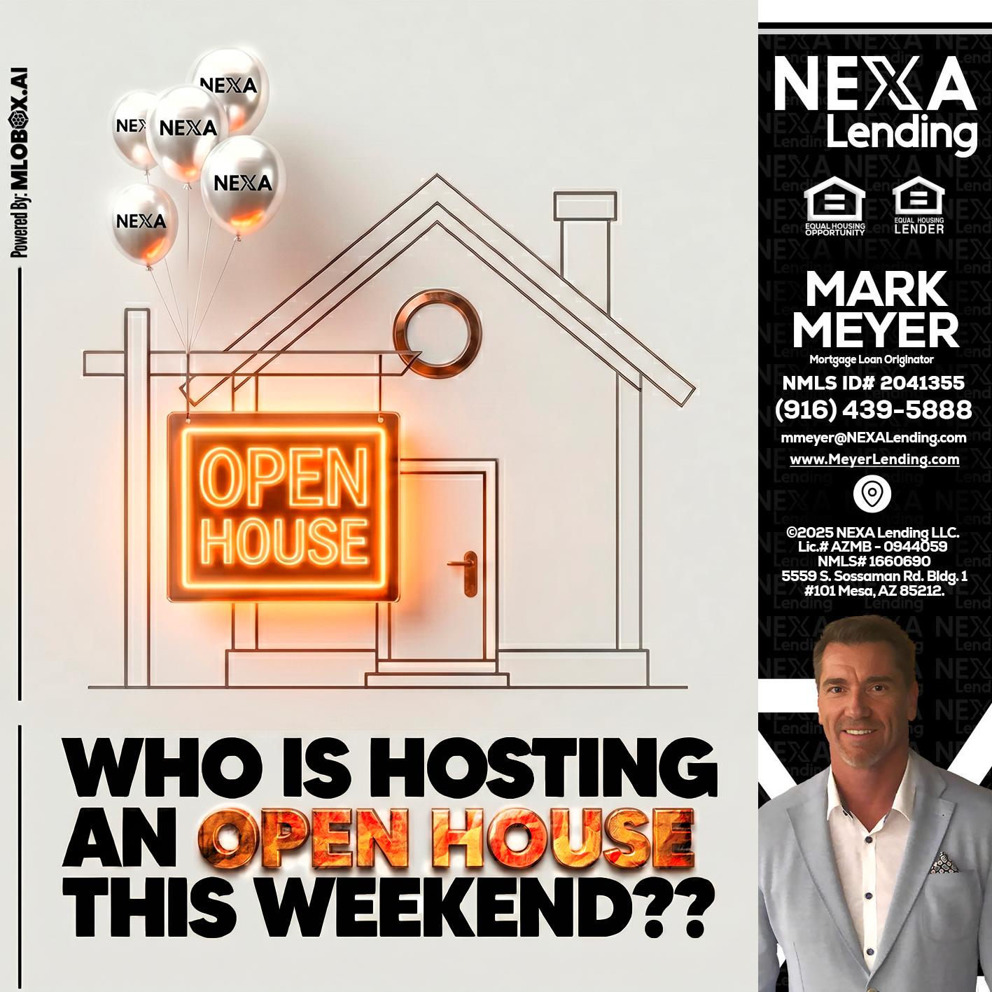 OPEN HOUSES - Mark Meyer -Mortgage Loan Originator
