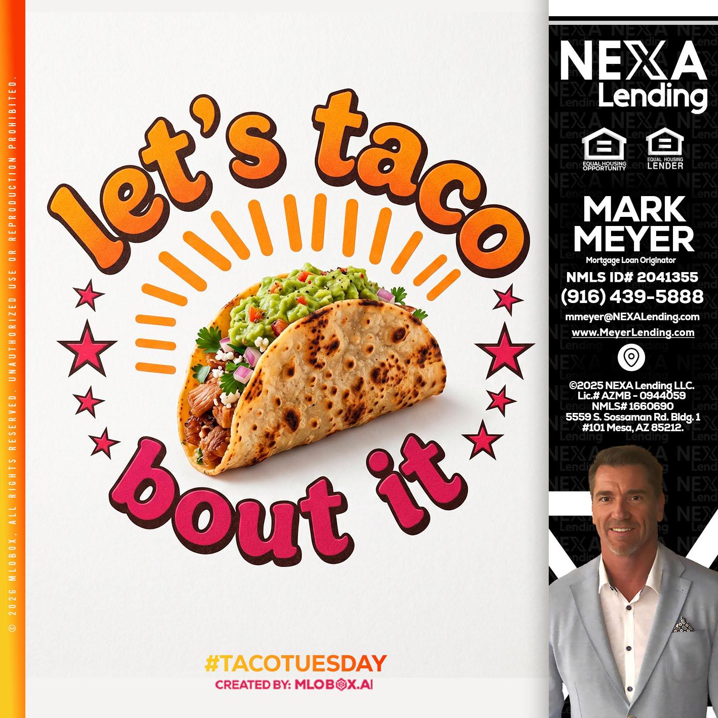 lets taco bout it - Mark Meyer -Mortgage Loan Originator