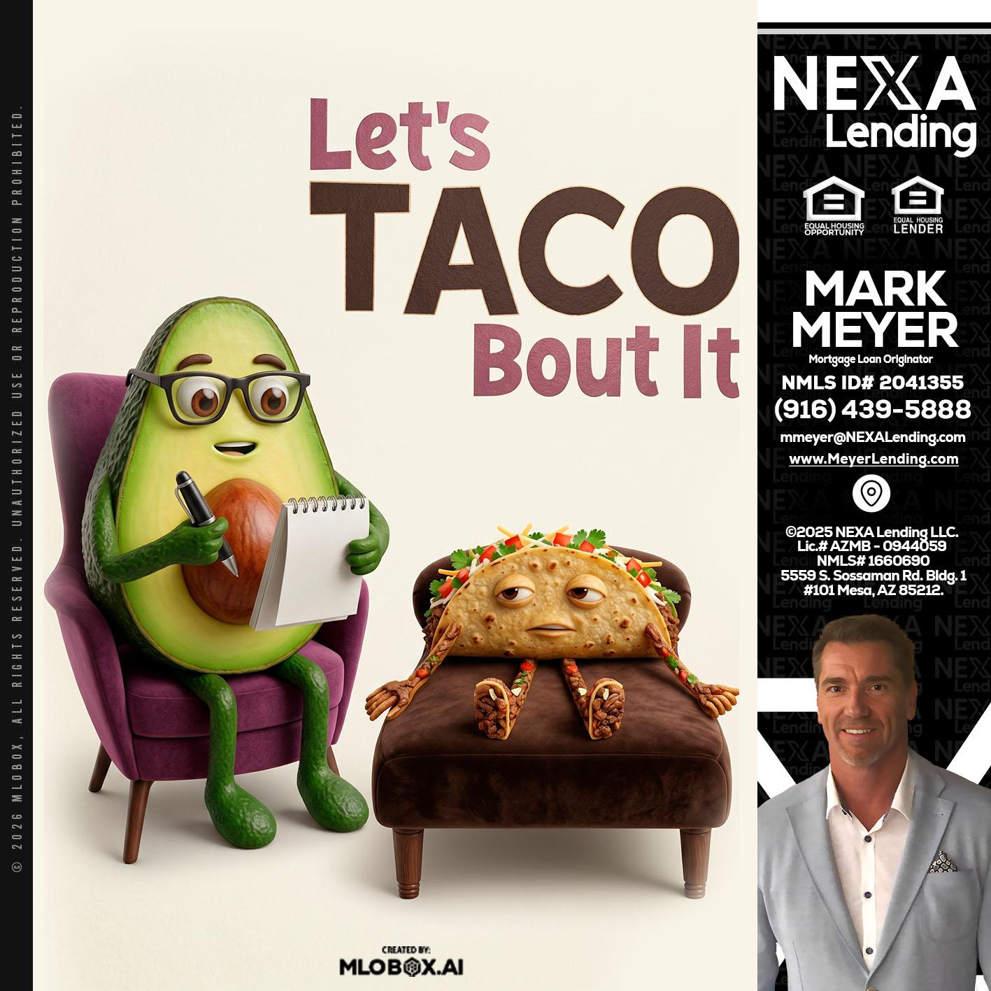LETS TACO ABOUT IT - Mark Meyer -Mortgage Loan Originator